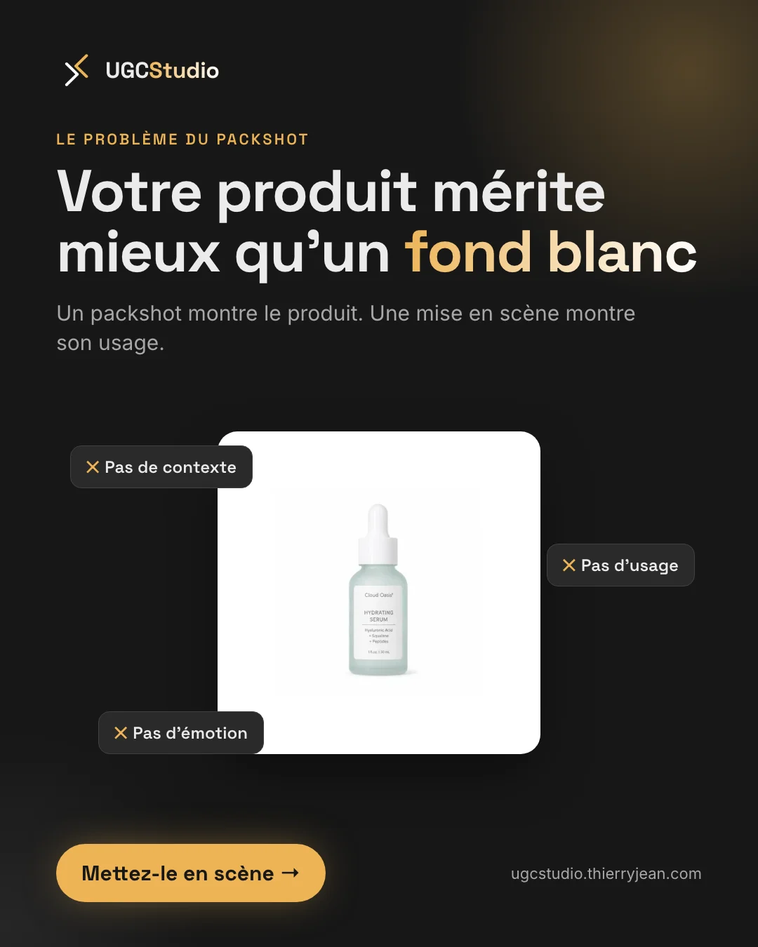 Visuel 1 sur 5. Le problème du packshot : votre produit mérite mieux qu'un fond blanc. Un flacon de sérum sur fond blanc, entouré de trois constats : pas de contexte, pas d'usage, pas d'émotion.