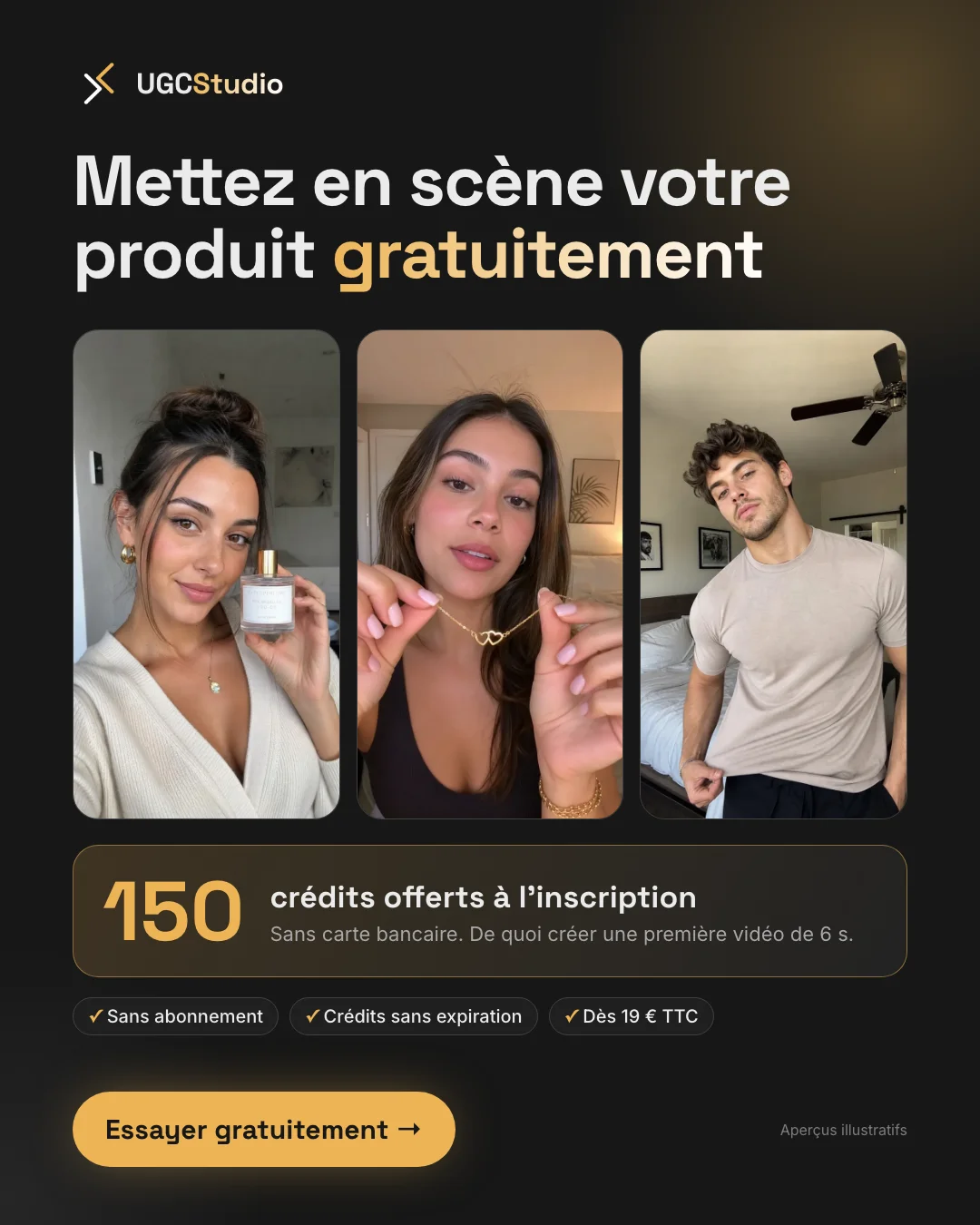 Visuel 5 sur 5. Mettez en scène votre produit gratuitement : 150 crédits offerts à l'inscription, sans carte bancaire. Sans abonnement, crédits sans expiration, dès 19 € TTC.